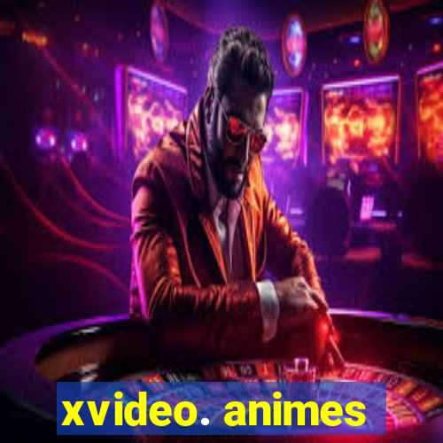 xvideo. animes